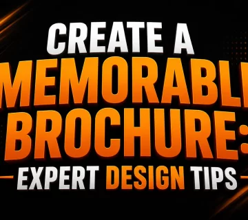 Create a Memorable Brochure 360x320