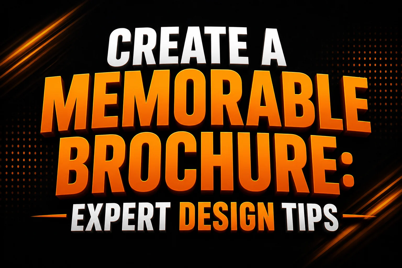 Create a Memorable Brochure