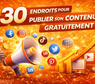 30 Endroits Puissants pour Publier son Contenu Gratuitement et Developper son Business 360x320