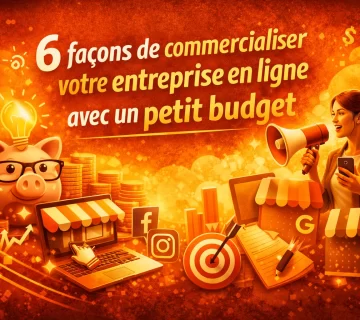6 facons de commercialiser votre entreprise en ligne avec un petit budget 360x320