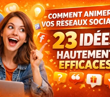 Comment animer vos reseaux sociaux 360x320