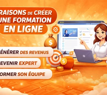 Pourquoi creer une formation en ligne 360x320